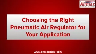Choosing the Right Pneumatic Air Regulator for Your Application