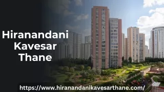 Hiranandani Kavesar Thane | 2/3/4 BHK Residential Spaces