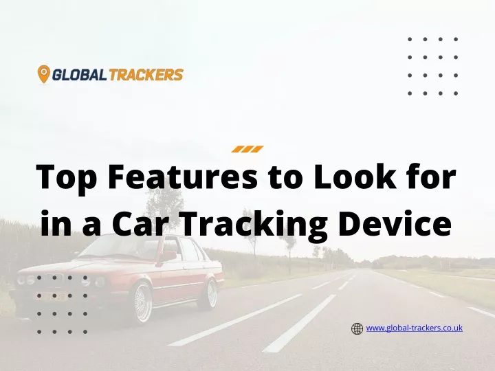 top features to look for in a car tracking device