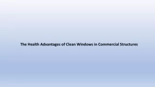 The Health Advantages of Clean Windows in Commercial Structures