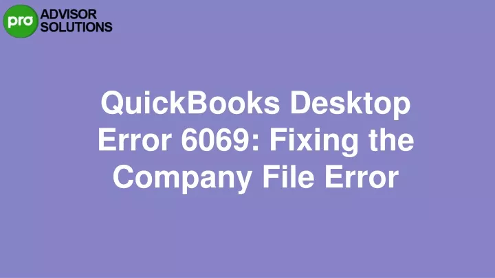 quickbooks desktop error 6069 fixing the company