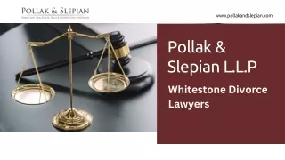 Whitestone Divorce Lawyers - Pollak & Slepian L.L.P