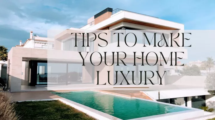 tips to make your home luxury