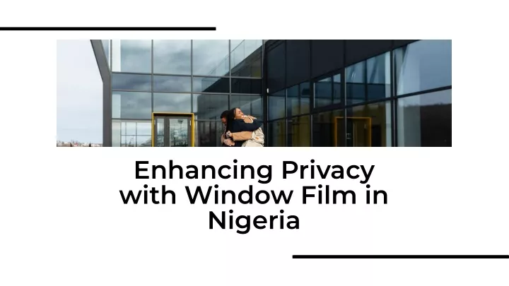 enhancing privacy with window film in nigeria