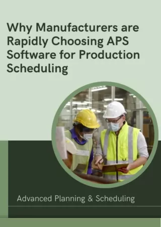 Why Manufacturers are Rapidly Choosing APS Software for Production Scheduling - Lean Scheduling International