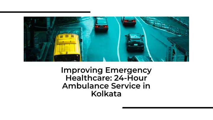 improving emergency healthcare 24 hour ambulance