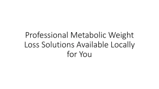 Professional Metabolic Weight Loss Solutions Available Locally for You (2)