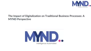 The Impact of Digitalization on Traditional Business Processes: A MYND Perspecti