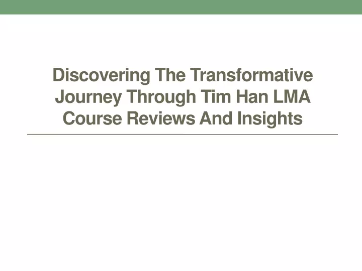 discovering the transformative journey through tim han lma course reviews and insights