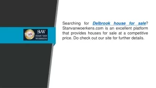 Delbrook House for Sale  Stanvanwoerkens.com