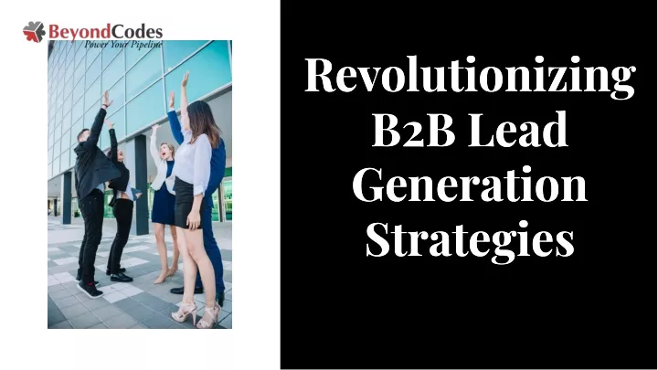 revolutionizing b2b lead generation strategies