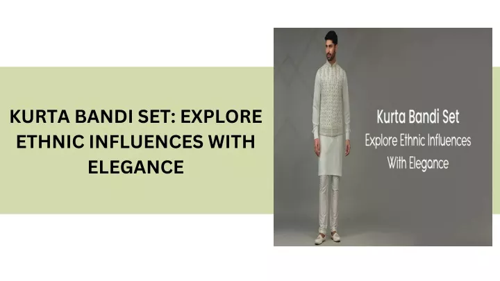 kurta bandi set explore ethnic influences with