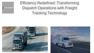 Efficiency Redefined: Transforming Dispatch Operations with Freight Tracking Tec