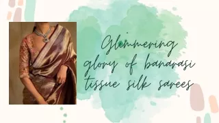 glimmering glory of banarasi silk sarees