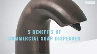 5 Benefits of Commercial soap dispenser