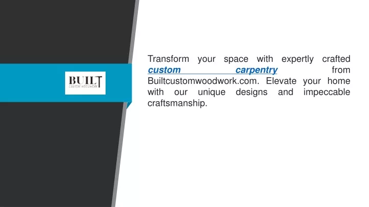 transform your space with expertly crafted custom