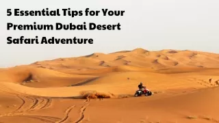 5 Essential Tips for Your Premium Dubai Desert Safari Adventure