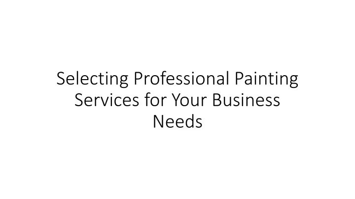 selecting professional painting services for your business needs