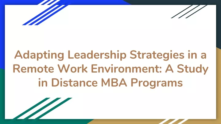 adapting leadership strategies in a remote work environment a study in distance mba programs