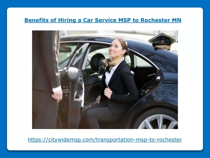 benefits of hiring a car service msp to rochester