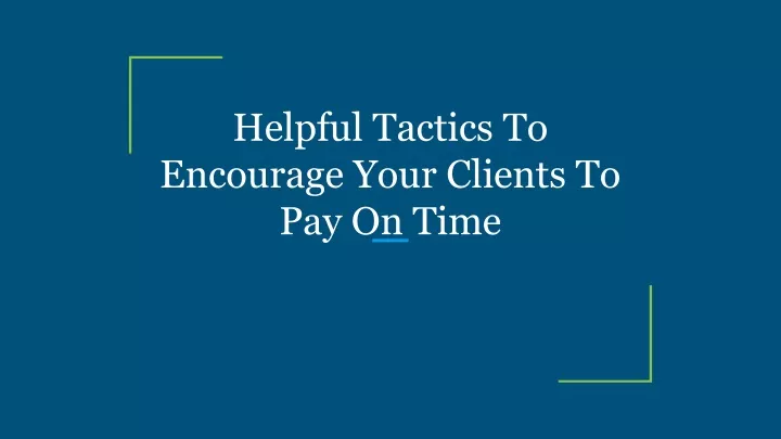 helpful tactics to encourage your clients