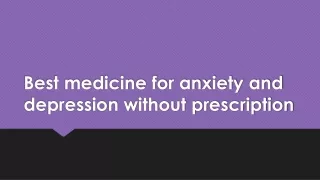 Best medicine for anxiety and depression without prescription