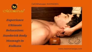 Experience Ultimate Relaxation Sandwich Body Massage in Kolkata