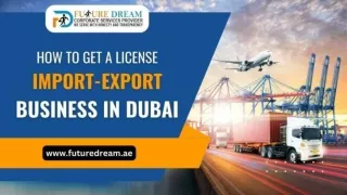How To Get A License To Do Import-Export Business In Dubai.
