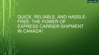 Quick, Reliable, and Hassle-free: The Power of Express Carrier Shipment in Canad