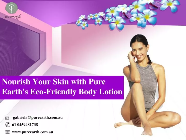 nourish your skin with pure earth s eco friendly body lotion