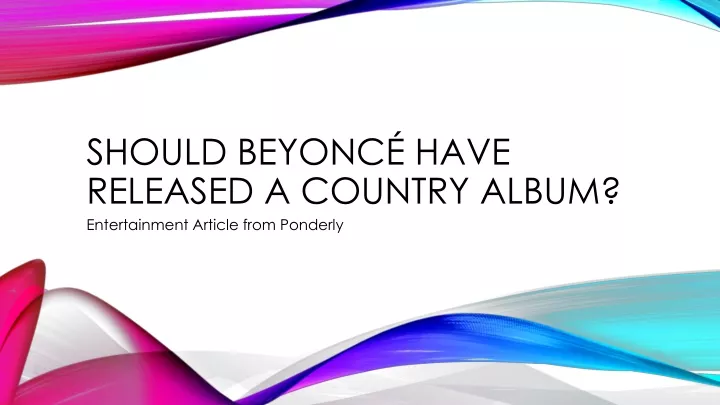 should beyonc have released a country album