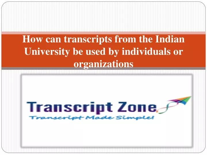 how can transcripts from the indian university be used by individuals or organizations
