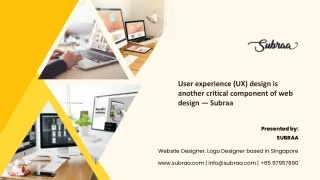 User experience (UX) design is another critical component of web design — Subraa