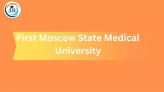 Exploring the Opportunities at First Moscow State Medical University