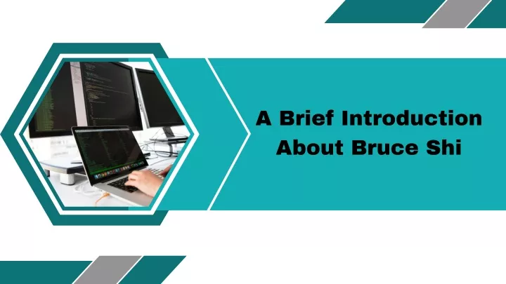 a brief introduction about bruce shi