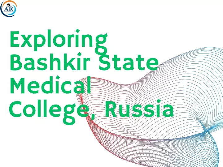 exploring bashkir state medical college russia
