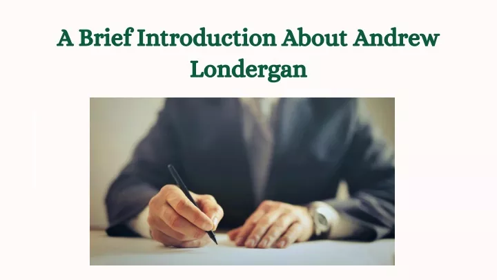 a brief introduction about andrew londergan