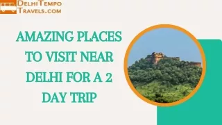 Amazing Places to visit near Delhi for a 2 day Trip