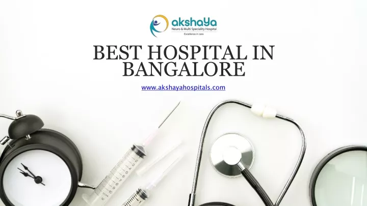 best hospital in bangalore www akshayahospitals com