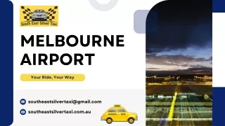 Arrive in Style: Melbourne Airport Transfers by Southeast Silver Taxi