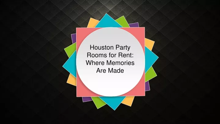 houston party rooms for rent where memories