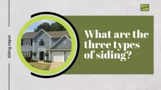 What are the three types of siding?