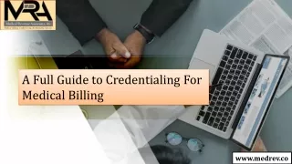 A Full Guide to Credentialing For Medical Billing