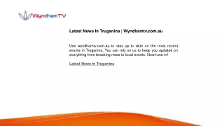 Latest News In Truganin  Wyndhamtv.com.au