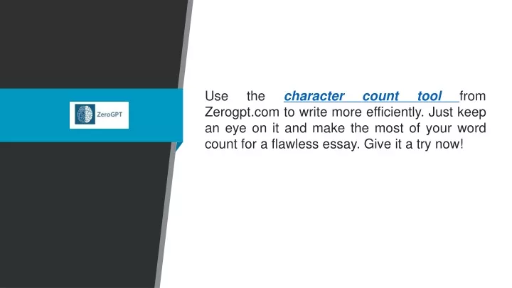 use the character count tool from zerogpt