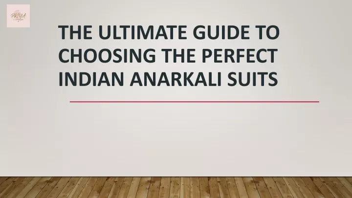 the ultimate guide to choosing the perfect indian anarkali suits