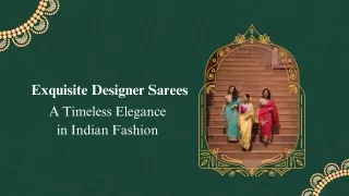 Exquisite Designer Sarees A Timeless Elegance in Indian Fashion