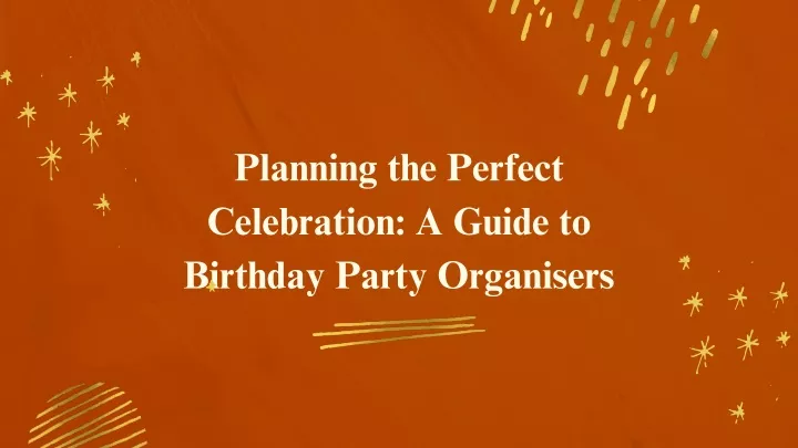 planning the perfect celebration a guide