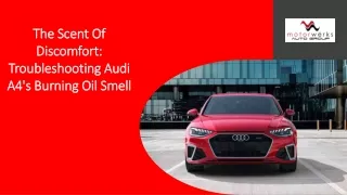The Scent Of Discomfort Troubleshooting Audi A4's Burning Oil Smell