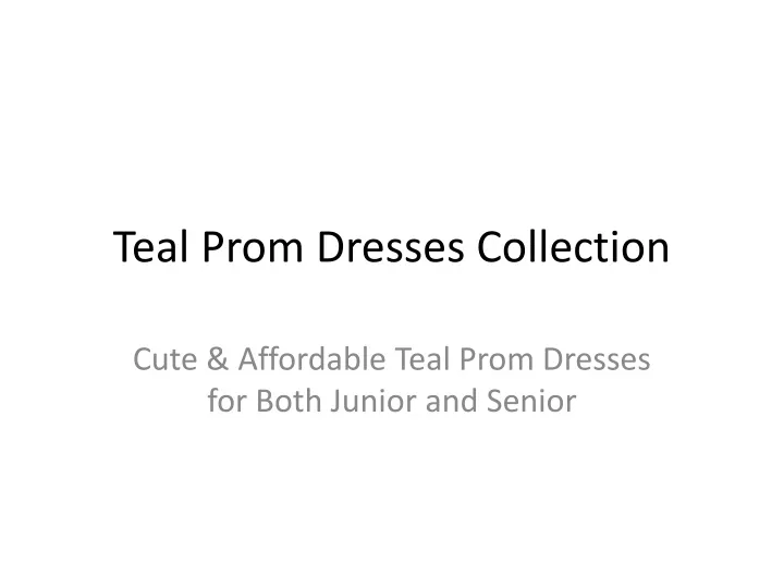 teal prom dresses collection